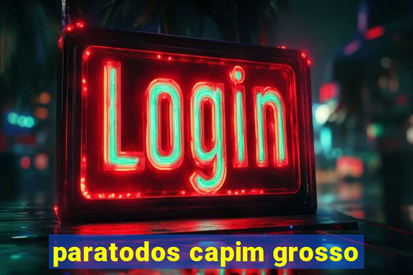 paratodos capim grosso